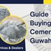 Guide to Buying Cement in Guwahati